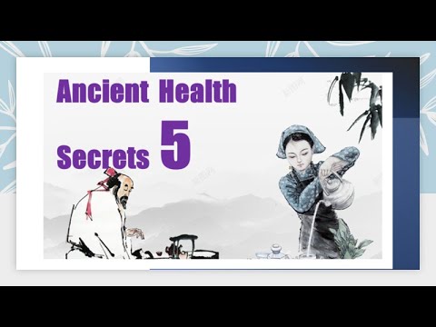 Ancient Health Secrets 5- Cultivating the Self for Wellness